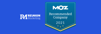 Reunion Marketing is named a Moz Recommended Company